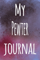 My Pewter Journal: The perfect gift for the artist in your life - 119 page lined journal! 1699242917 Book Cover