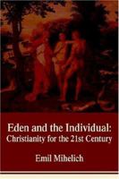 Eden and the Individual: Christianity for the 21st Century 0595402143 Book Cover