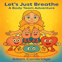 Let's just Breathe: A Body Team Adventure (Nia and the Body Team) 1764103610 Book Cover