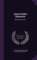 James Stokes Dickerson: Memories of His Life (Classic Reprint) 1347406077 Book Cover