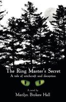 The Ring Master's Secret: A Tale of Witchcraft and Deception 177067201X Book Cover