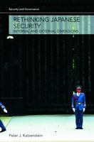 Rethinking Japanese Security: Internal and External Dimensions 0415773954 Book Cover