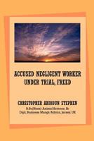 Accused Negligent Worker Under Trial, Freed 1465306455 Book Cover