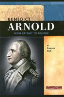 Benedict Arnold: From Patriot to Traitor (Signature Lives: Revolutionary War Era) 0756510716 Book Cover