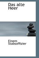 Das Alte Heer (1920) 0554713160 Book Cover