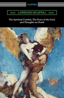 The Spiritual Combat, The Peace of the Soul, and Thoughts on Death 1420969323 Book Cover