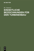 Einheitliche Bezeichnungen für den Turbinenbau (German Edition) 3486734865 Book Cover