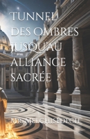Tunnel des ombres jusqu’au alliance sacrée B0CDJZM887 Book Cover