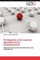 El Impacto y Los Nuevos Desafios de La Globalizacion 3848459817 Book Cover