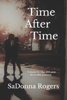 Time After Time: Volume 6: The DeLaine Reynolds Journey B089TWS1DB Book Cover