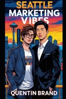 Seattle Marketing Vibes B0FPFSVC25 Book Cover