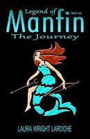 Legend of Manfin, The Journey, Book 1 1493731211 Book Cover