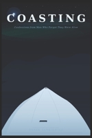 COASTING: Confessions from Men Who Forgot They Were Alive B0H1LY2KSS Book Cover