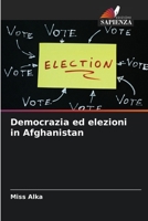 Democrazia ed elezioni in Afghanistan 6206269922 Book Cover
