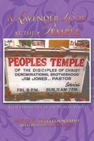 A Lavender Look at the Temple: A Gay Perspective of the Peoples Temple 1462035299 Book Cover