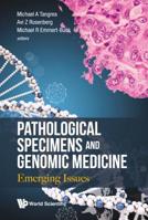 Pathological Specimens and Genomic Medicine: Emerging Issues 9813276223 Book Cover