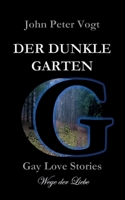 Der dunkle Garten: Gay Love Stories 3755785072 Book Cover