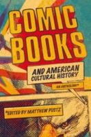 Comic Books and American Cultural History: An Anthology 1441172629 Book Cover