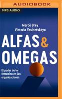 Alfas Y Omegas (Narración En Castellano): El Poder de Lo Femenino En Las Organizaciones 1713581388 Book Cover