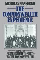 The Commonwealth Experience: Volume Two: From British to Multiracial Commonwealth 0333331613 Book Cover