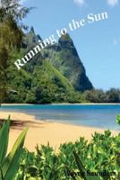 Running to the Sun 1484923502 Book Cover