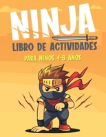 NINJA LIBRO DE ACTIVIDADES PARA NIÑOS 4-8 AÑOS: Divertido libro de ejercicios para niños con más de 60 actividades con colorear, laberintos, emparejar, contar, dibujar y más B08W3M9Y1F Book Cover