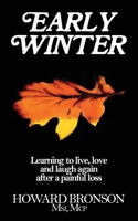 Early Winter: Learning to Live, Love and Laugh Again After a Painful Loss 0961680725 Book Cover