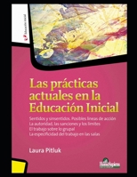 Las prácticas actuales en la educación inicial: Sentidos y sinsentidos. Posibles líneas de acción. La autoridad, las sanciones y los límites. El trabajo sobre lo grupal. B08M24VF19 Book Cover