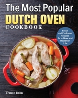The Most Popular Dutch Oven Cookbook 1801243557 Book Cover
