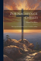 Zur Nachfolge Christi: Eine Legendensammlung. Zweite vermehrte Auflage. 1021890324 Book Cover