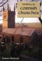 Looking at Cornish Churches 0850254043 Book Cover
