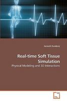 Real-time Soft Tissue Simulation: Physical Modeling and 3D Interactions 363913432X Book Cover