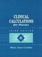 Clinical Calculations for Nurses With Basic Mathematics Review 0838513670 Book Cover