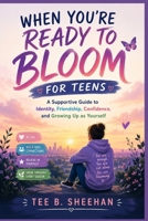 WHEN YOU’RE READY TO BLOOM: A Compassionate Guide to Identity, Healing, and Living as Yourself B0HCXVDSNQ Book Cover