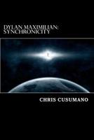 Dylan Maximilian: Synchronicity 1467910007 Book Cover