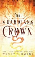 The Guardians' Crown 1537328212 Book Cover