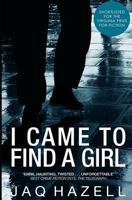 I Came to Find a Girl 1518731562 Book Cover