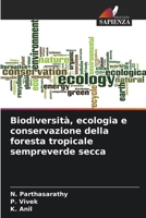 Biodiversità, ecologia e conservazione della foresta tropicale sempreverde secca 6209113095 Book Cover