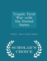Tripoli. First War With the United States 0526440082 Book Cover