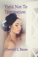 Yield Not To Temptation 1481077538 Book Cover