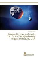 Magnetic study of rocks from the Chesapeake Bay impact structure, USA 3838137345 Book Cover