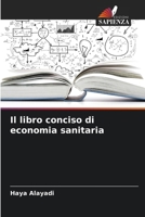 Il libro conciso di economia sanitaria (Italian Edition) 6208592283 Book Cover