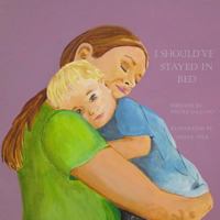 I Should Have Stayed in Bed 1519119909 Book Cover