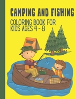 Camping and Fishing Coloring Book: for Kids Ages 4 - 8 B098GSRN98 Book Cover
