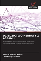 Dziedzictwo Herbaty Z Assamu (Polish Edition) 6630268016 Book Cover