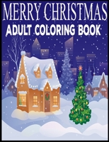 Merry Christmas Adult Coloring Book: A Cute Coloring Book with Fun, Easy, and Relaxing Designs Fun Children's Christmas Gift or Present for Toddlers & Kids - 50 Beautiful Pages 1672100259 Book Cover
