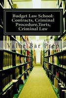 Budget Law School: Contracts, Criminal Procedure, Torts, Criminal Law: A Contracts Essay Is Either on the Sale of Goods or Provision of a Service. the First Is Controlled by the Ucc and the Second by  1479262234 Book Cover