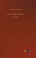 System Der Natur: Oder Von Den Gesetzen Der Physischen Und Moralischen Welt; Volume 1 1406813591 Book Cover