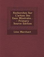 Recherches Sur l'Action Des Eaux Min�rales... 0341379166 Book Cover