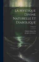 La Mystique Divine Naturelle Et Diabolique; Volume 4 1020071818 Book Cover